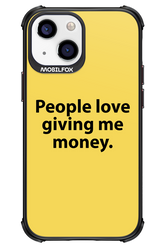 People love giving me money - Apple iPhone 13 Mini