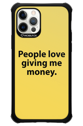 People love giving me money - Apple iPhone 12 Pro