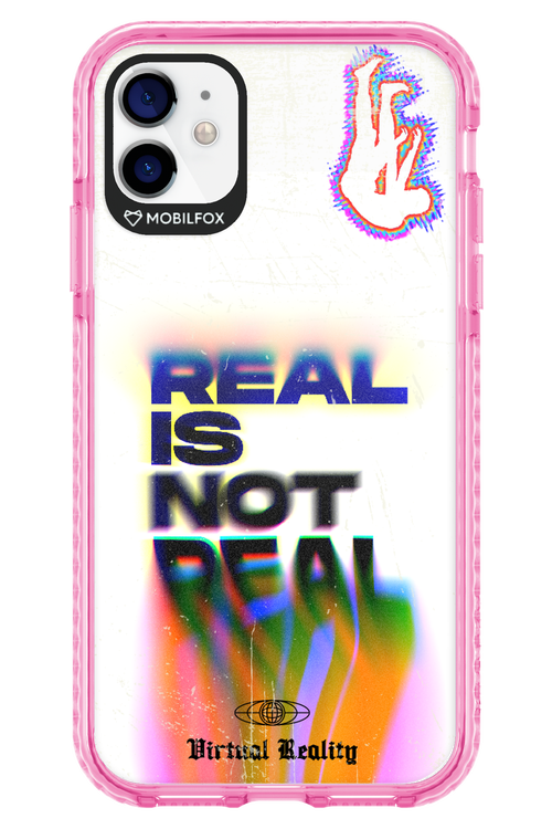 Real is Not Real - Apple iPhone 11