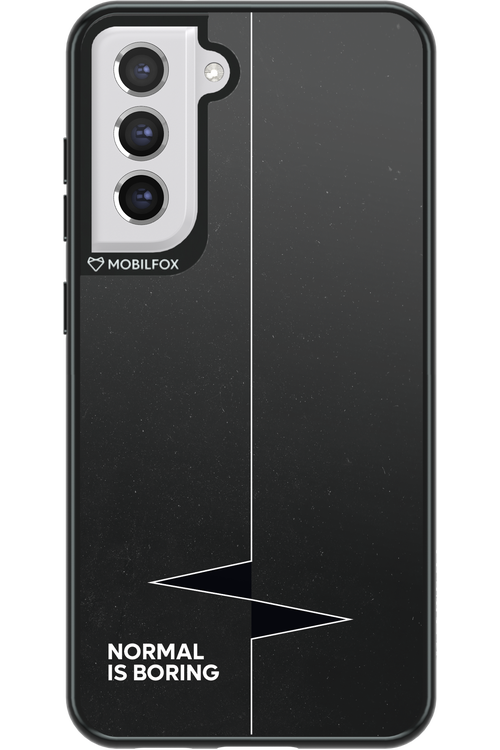 Normal Is Boring 2.0 - Samsung Galaxy S21 FE