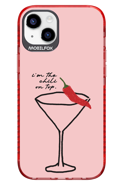 I'M THE CHILI ON TOP 2.0 - Apple iPhone 14 Plus