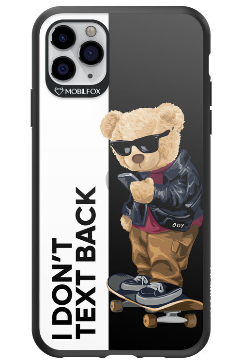 I Don’t Text Back - Apple iPhone 11 Pro Max