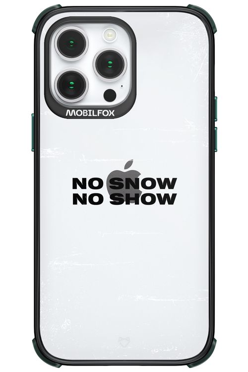 No snow, no show Mirror - Apple iPhone 14 Pro Max