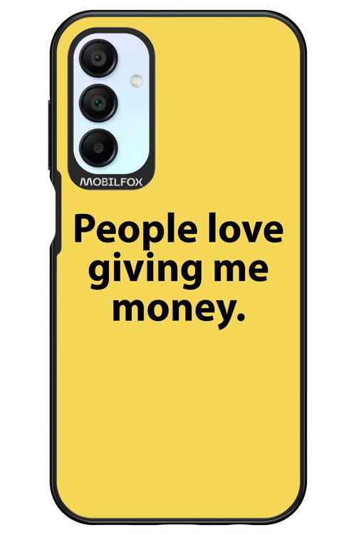 People love giving me money - Samsung Galaxy A15