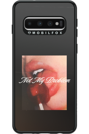 Not My Problem II 2.0 - Samsung Galaxy S10