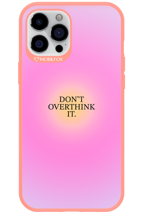 Don_t Overthink It - Apple iPhone 12 Pro Max