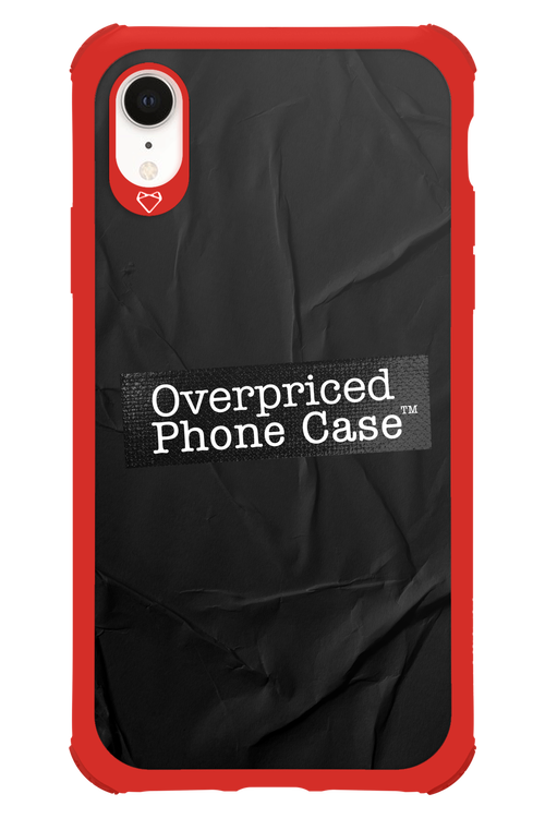 Overpriced Phone Case 2.0 - Apple iPhone XR