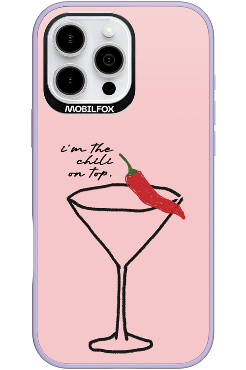 I'M THE CHILI ON TOP 2.0 - Apple iPhone 16 Pro Max