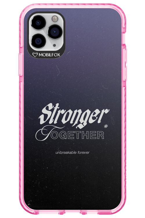 Stronger Together - Apple iPhone 11 Pro Max