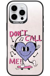 Don't Call Me! - Apple iPhone 16 Pro Max