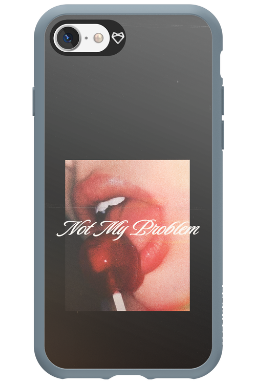 Not My Problem II 2.0 - Apple iPhone 7