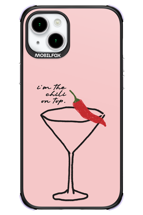 I'M THE CHILI ON TOP 2.0 - Apple iPhone 15 Plus