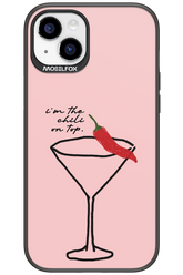 I'M THE CHILI ON TOP 2.0 - Apple iPhone 15 Plus