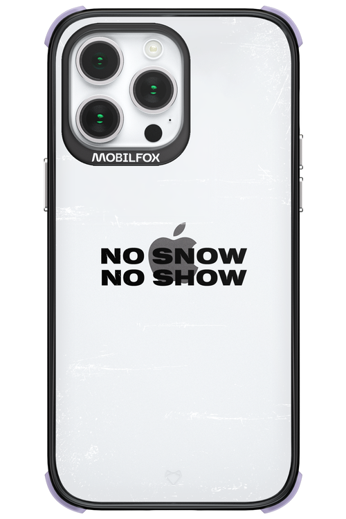 No snow, no show Mirror - Apple iPhone 14 Pro Max