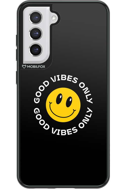 Good Vibes Only - Samsung Galaxy S21 FE