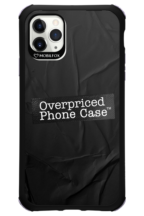 Overpriced Phone Case 2.0 - Apple iPhone 11 Pro Max