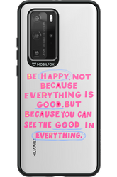 Be Happy - Huawei P40 Pro
