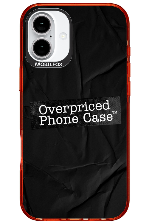 Overpriced Phone Case 2.0 - Apple iPhone 16 Plus