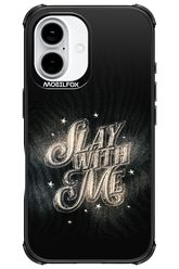 Slay with Me - Apple iPhone 16