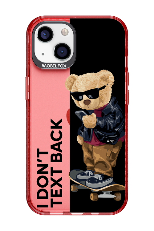I Don’t Text Back - Apple iPhone 13