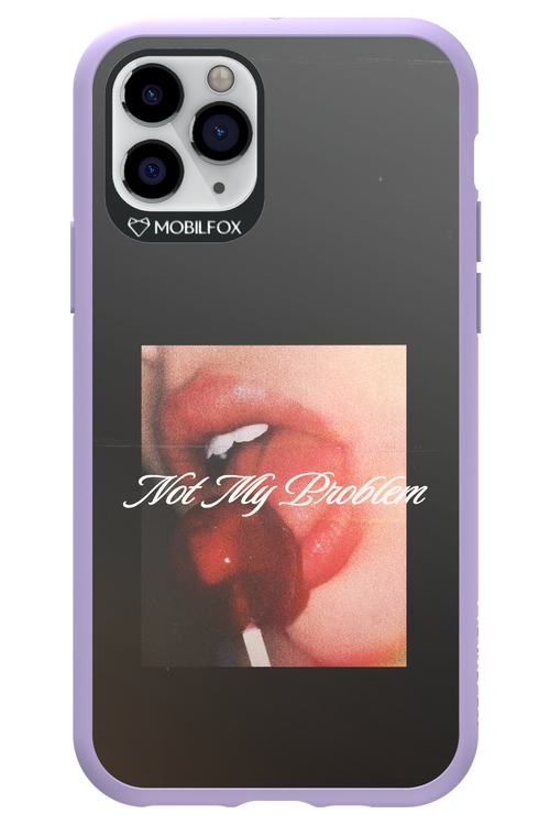 Not My Problem II 2.0 - Apple iPhone 11 Pro
