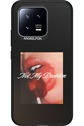 Not My Problem II 2.0 - Xiaomi 13
