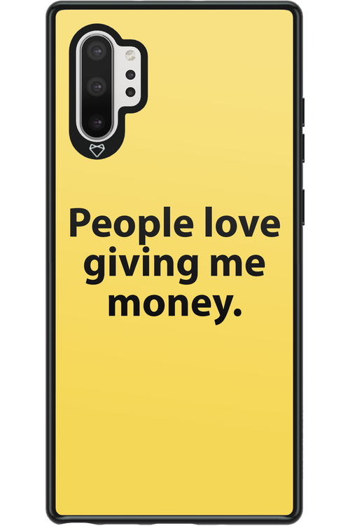 People love giving me money - Samsung Galaxy Note 10+