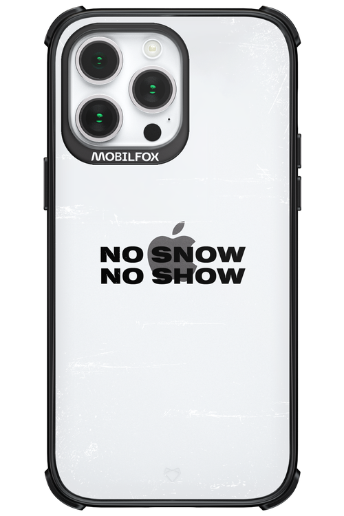 No snow, no show Mirror - Apple iPhone 14 Pro Max