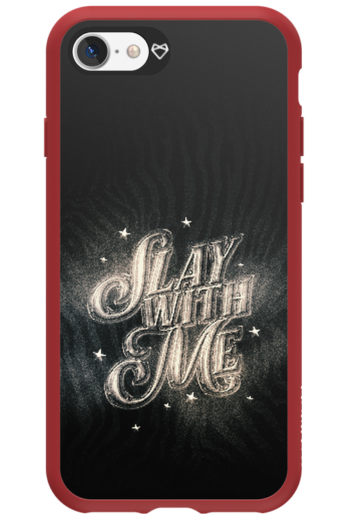 Slay with Me - Apple iPhone 7