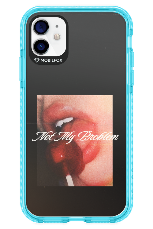 Not My Problem II 2.0 - Apple iPhone 11