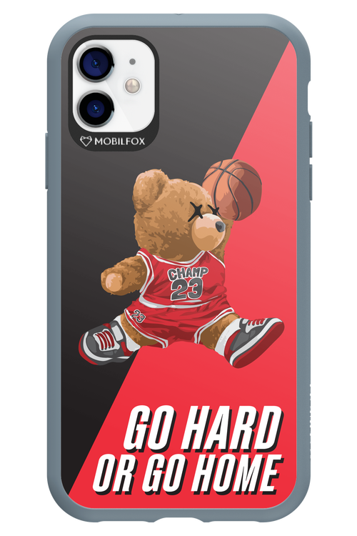 Go hard, or go home - Apple iPhone 11