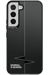 Normal Is Boring - Samsung Galaxy S22