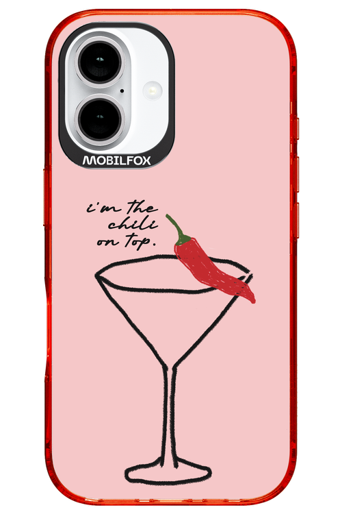 I'M THE CHILI ON TOP 2.0 - Apple iPhone 16