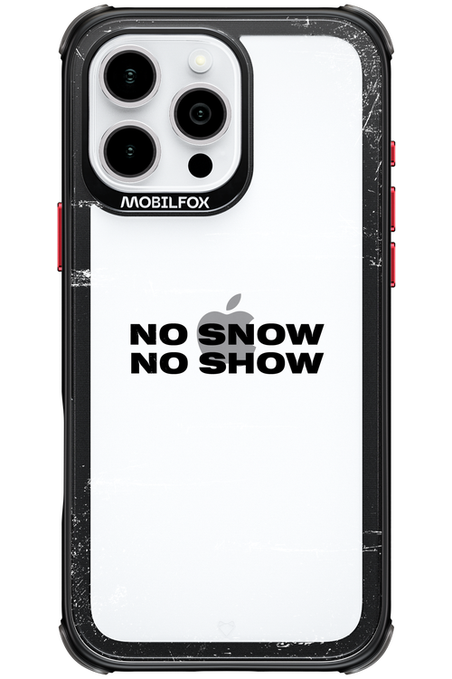No snow, no show Mirror - Apple iPhone 16 Pro Max