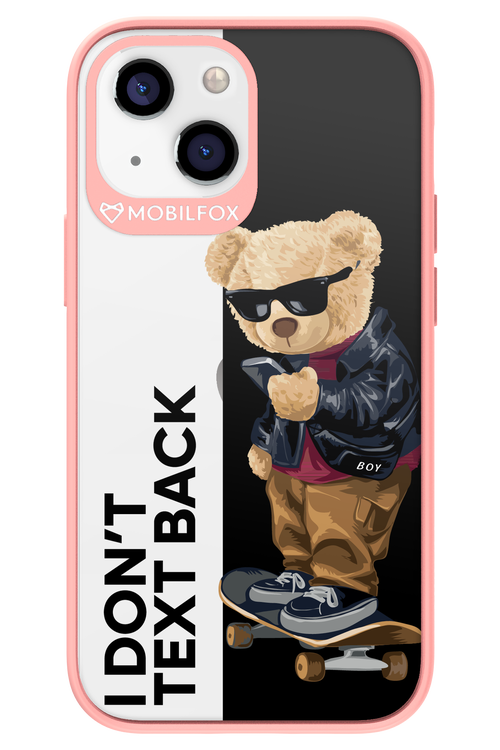 I Don’t Text Back - Apple iPhone 13 Mini