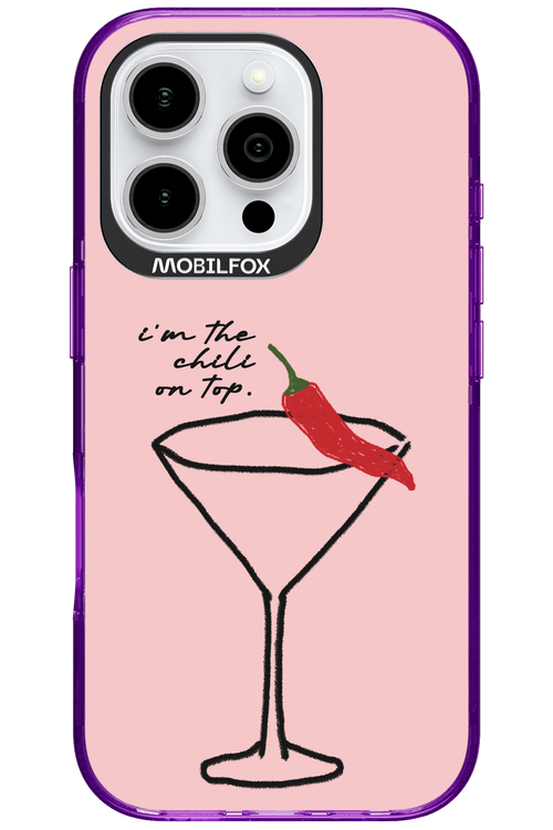 I'M THE CHILI ON TOP 2.0 - Apple iPhone 16 Pro