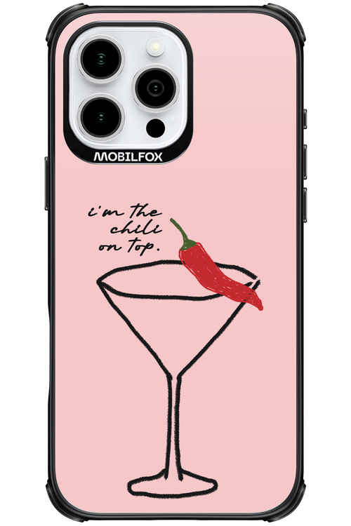 I'M THE CHILI ON TOP 2.0 - Apple iPhone 16 Pro Max