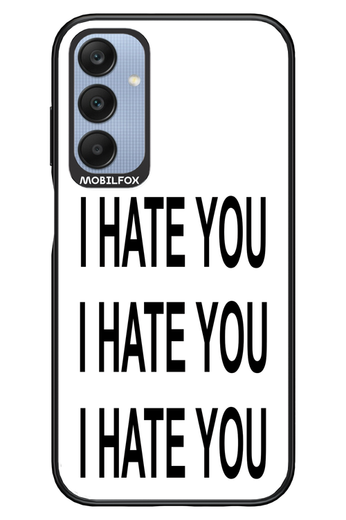 I HATE YOU 2.0 - Samsung A25