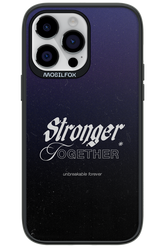 Stronger Together - Apple iPhone 14 Pro Max