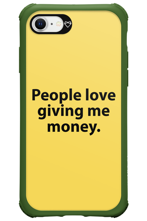 People love giving me money - Apple iPhone 8