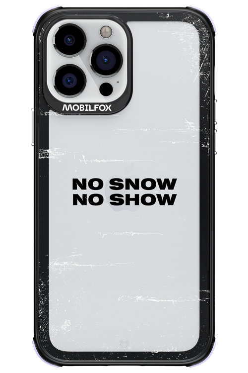 No snow, no show Mirror - Apple iPhone 13 Pro Max