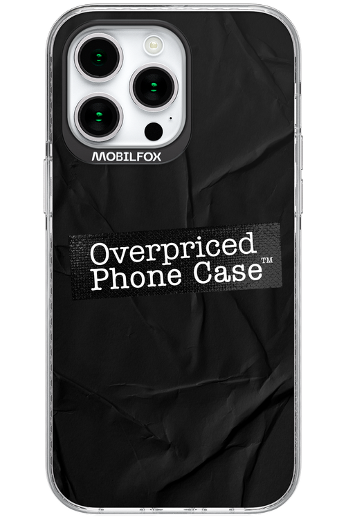 Overpriced Phone Case 2.0 - Apple iPhone 15 Pro Max