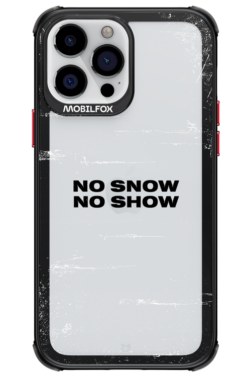 No snow, no show Mirror - Apple iPhone 13 Pro Max