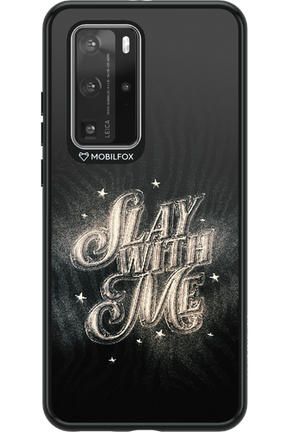 Slay with Me - Huawei P40 Pro