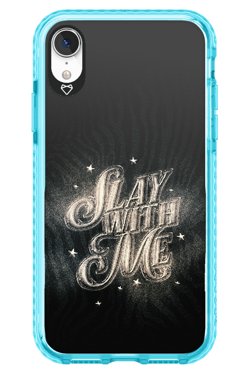 Slay with Me - Apple iPhone XR