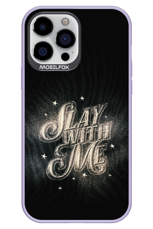 Slay with Me - Apple iPhone 13 Pro Max