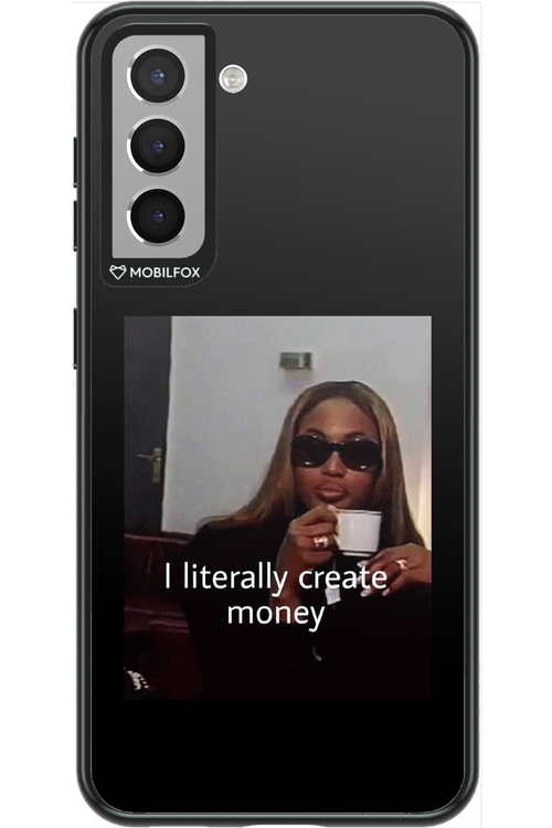 I literally create money - Samsung Galaxy S21