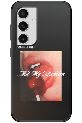 Not My Problem II 2.0 - Samsung Galaxy S24