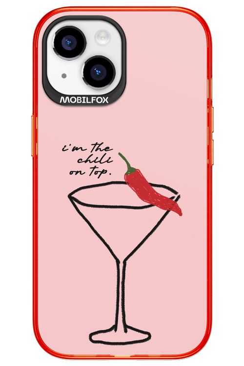 I'M THE CHILI ON TOP 2.0 - Apple iPhone 15