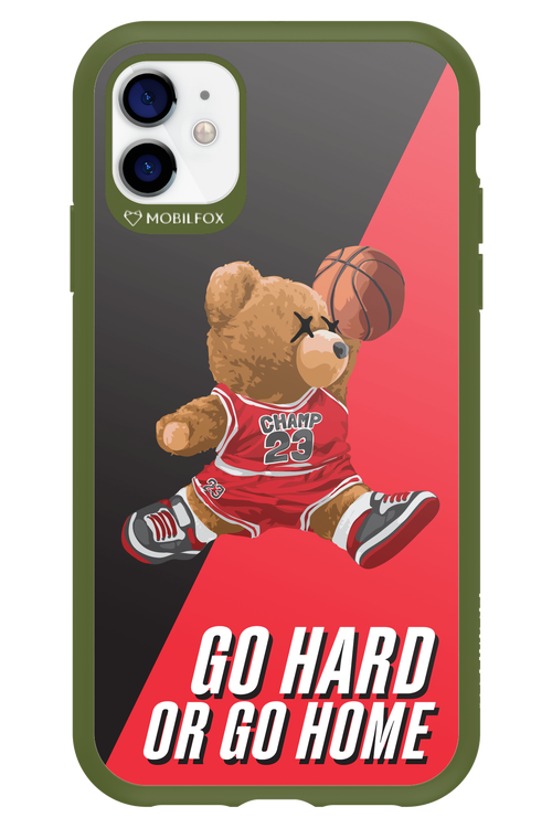 Go hard, or go home - Apple iPhone 11